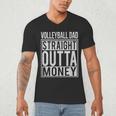 Volleyball Dad Straight Outta Money I T-Shirt Men's V-Neck T-Shirt