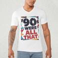 The 90s Were All That – Retro 1990s Nostalgia Tee Men's V-Neck T-Shirt