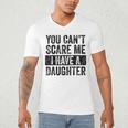 You Can't Scare Me I Have A Daughter Dad Father Joke Men's V-Neck T-Shirt