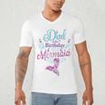 Dad Of The Birthday Mermaid Birthday Party Mermaid Dad Men's V-Neck T-Shirt