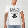 Dad The Pancake Whisperer Pancakes Breakfast Father Men's V-Neck T-Shirt