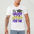 My Daddy Is A Graduate Shirt Matching Family Graduation Men's V-Neck T-Shirt