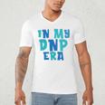 DNP Graduation In My DNP Era DNP Apparel Doctor Of Nursing Men's V-Neck T-Shirt