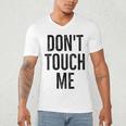 Don't Touch Me Introvert Antisocial Introverted Men's V-Neck T-Shirt Don't Touch Me Introvert Antisocial Introverted Men's V-Neck T-Shirt