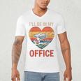 Garden I'Ll Be In My Office Father Day Plant Dad Men's V-Neck T-Shirt