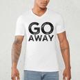 Go Away Sarcastic Antisocial Introvert Saying Men's V-Neck T-Shirt