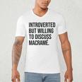 Introverted Macramé Knotter Macrame Introvert Men's V-Neck T-Shirt Introverted Macramé Knotter Macrame Introvert Men's V-Neck T-Shirt
