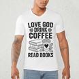Love God Drink Coffee Read Books For Book Lovers Men's V-Neck T-Shirt