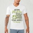 Matcha Green Tea Latte Drink Matcha Read Books Be Happy Men's V-Neck T-Shirt