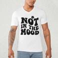 Not In The Mood Anti Social Introvert Sarcastic Retro Men's V-Neck T-Shirt Not In The Mood Anti Social Introvert Sarcastic Retro Men's V-Neck T-Shirt