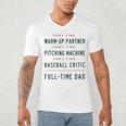 Part Time Warm Up Partner Pitching Baseball Full Time Dad Men's V-Neck T-Shirt