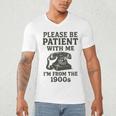 Please Be Patient With Me I'm From The 1900s Funny Premium Tri-Blend Men's V-Neck T-Shirt