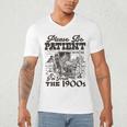 Please Be Patient I'm From The 1900s Retro Vintage Theme Men's V-Neck T-Shirt