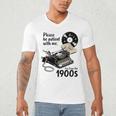 Please Be Patient I'm From The 1900s Sarcastic Joke Premium Tri-Blend Men's V-Neck T-Shirt