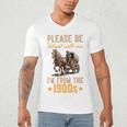 Please Be Patient With Mee I'm From The 1900s Premium Men's V-Neck T-Shirt