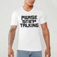 Please Stop Talking Sarcastic Introvert Humor Men's V-Neck T-Shirt