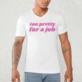 Too Pretty For a Job Y2k Aesthetic 2000s Nostalgia Men's V-Neck T-Shirt