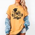 2025 Graduation The Tassel Was Worth The Hassle University Women's Comfort Colors T-Shirt Mustard