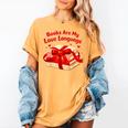 Books Are My Love Language Valentines Day For Books Lover Women's Comfort Colors T-Shirt Mustard Books Are My Love Language Valentines Day For Books Lover Women's Comfort Colors T-Shirt Mustard