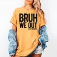Bruh We Out 4th Graders Fourth Grade Graduation Class 2026 Women's Comfort Colors T-Shirt Mustard