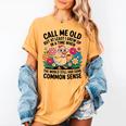 Call Me Old Seniors Nostalgia Retro Humor Casual Women's Comfort Colors T-Shirt Mustard Call Me Old Seniors Nostalgia Retro Humor Casual Women's Comfort Colors T-Shirt Mustard