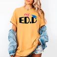 Doctor Of Education EDD Graduation 2021 Women's Comfort Colors T-Shirt Mustard