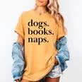 Dogs Books Naps Lovers Women's Comfort Colors T-Shirt Mustard Dogs Books Naps Lovers Women's Comfort Colors T-Shirt Mustard