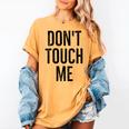 Don't Touch Me Introvert Antisocial Introverted Women's Comfort Colors T-Shirt Mustard Don't Touch Me Introvert Antisocial Introverted Women's Comfort Colors T-Shirt Mustard