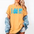 I Did It Graduation Shirt For Graduates And Proud Parents Women's Comfort Colors T-Shirt Mustard