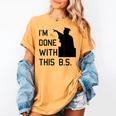 I'm Done With This BS College Graduation Shirt Women's Comfort Colors T-Shirt Mustard