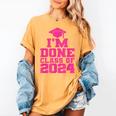 I'm Done Class Of 2024 Pink Girls Women Graduation Women's Comfort Colors T-Shirt Mustard