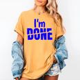 I'm Done Sarcastic Introvert Introversion Women's Comfort Colors T-Shirt Mustard