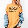 Introvert But Willing Ecology Ecologist Ecology Lover Women's Comfort Colors T-Shirt Mustard
