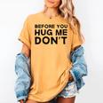 Introverted Joke Before You Hug Me Don't Introvert Sarcastic Women's Comfort Colors T-Shirt Mustard Introverted Joke Before You Hug Me Don't Introvert Sarcastic Women's Comfort Colors T-Shirt Mustard