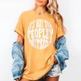 Its Way Too Peopley Outside Sarcastic Introvert Humor Women's Comfort Colors T-Shirt Mustard