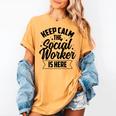 Keep Calm The Social Worker Is Here Graduation Work Job Women's Comfort Colors T-Shirt Mustard