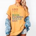 Live Life Like a Book Florida Would Ban LGBTQ Rainbow Flag Women's Comfort Colors T-Shirt Mustard