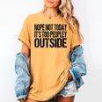 Nope Not Today Its Too Peopley Outside Introvert Lazy Women's Comfort Colors T-Shirt Mustard Nope Not Today Its Too Peopley Outside Introvert Lazy Women's Comfort Colors T-Shirt Mustard