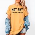 Not Shy I Just Don't Like You Introverting Women's Comfort Colors T-Shirt Mustard Not Shy I Just Don't Like You Introverting Women's Comfort Colors T-Shirt Mustard