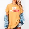 PhD Graduation T Shirt PhDone Tee For Graduates Women's Comfort Colors T-Shirt Mustard