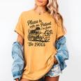 Please Be Patient With Me I'm From The 1900s Funny Women's Comfort Colors T-Shirt Mustard