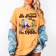 Please Be Patient With Me I'm From The 1900s Gen X Boomer Women's Comfort Colors T-Shirt Mustard Please Be Patient With Me I'm From The 1900s Gen X Boomer Women's Comfort Colors T-Shirt Mustard