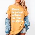 Please Be Patient With Me I'm From The 1900s Generation X Premium Women's Comfort Colors T-Shirt Mustard