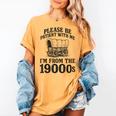 Please Be Patient I'm From The 1900s Women's Comfort Colors T-Shirt Mustard Please Be Patient I'm From The 1900s Women's Comfort Colors T-Shirt Mustard