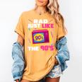 Rad Just Like The 90s 90s Aesthetic Nostalgia 1990s Retro Women's Comfort Colors T-Shirt Mustard Rad Just Like The 90s 90s Aesthetic Nostalgia 1990s Retro Women's Comfort Colors T-Shirt Mustard