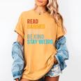 Read Banned Books Be Kind Stay Weird Women's Comfort Colors T-Shirt Mustard