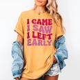 I Came I Saw I Left Early Sarcastic Introvert Saying Women's Comfort Colors T-Shirt Mustard
