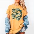 Sorry Can't Doctoral Student Bye PhD Graduation Student Grad Women's Comfort Colors T-Shirt Mustard