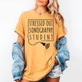 Stressed Sonography Student Ultrasound Tech Graduation Women's Comfort Colors T-Shirt Mustard