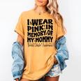 I Wear Pink In Memory Of My Mommy Breast Cancer Awareness Women's Comfort Colors T-Shirt Mustard